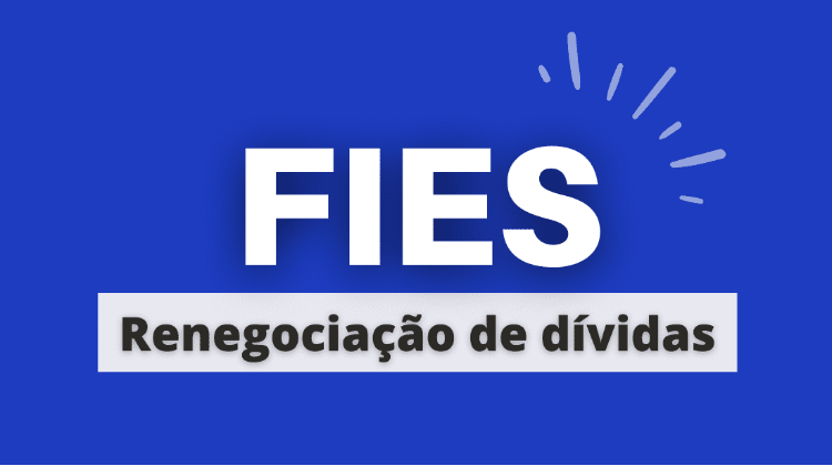 Fies: veja quem tem direito ao desconto de até 99% na renegociação
