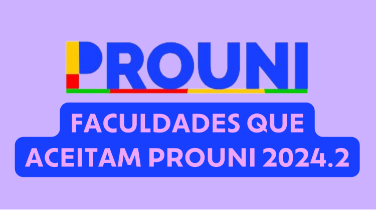 Faculdades que aceitam o Prouni 2024.2