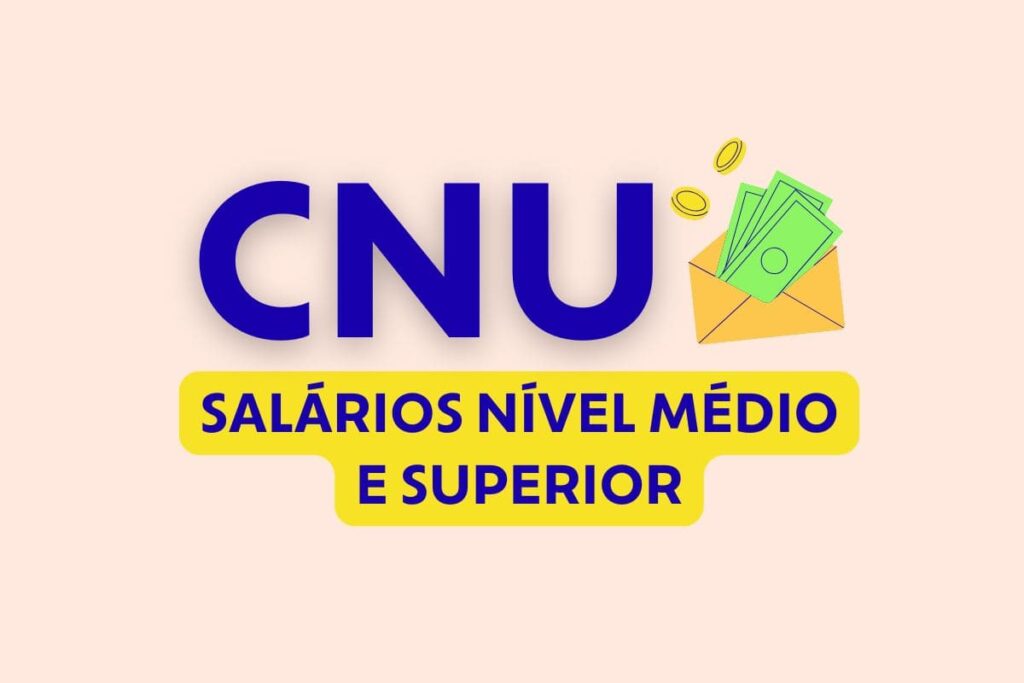 CNU 2025: veja todos os salários para nível médio e superior