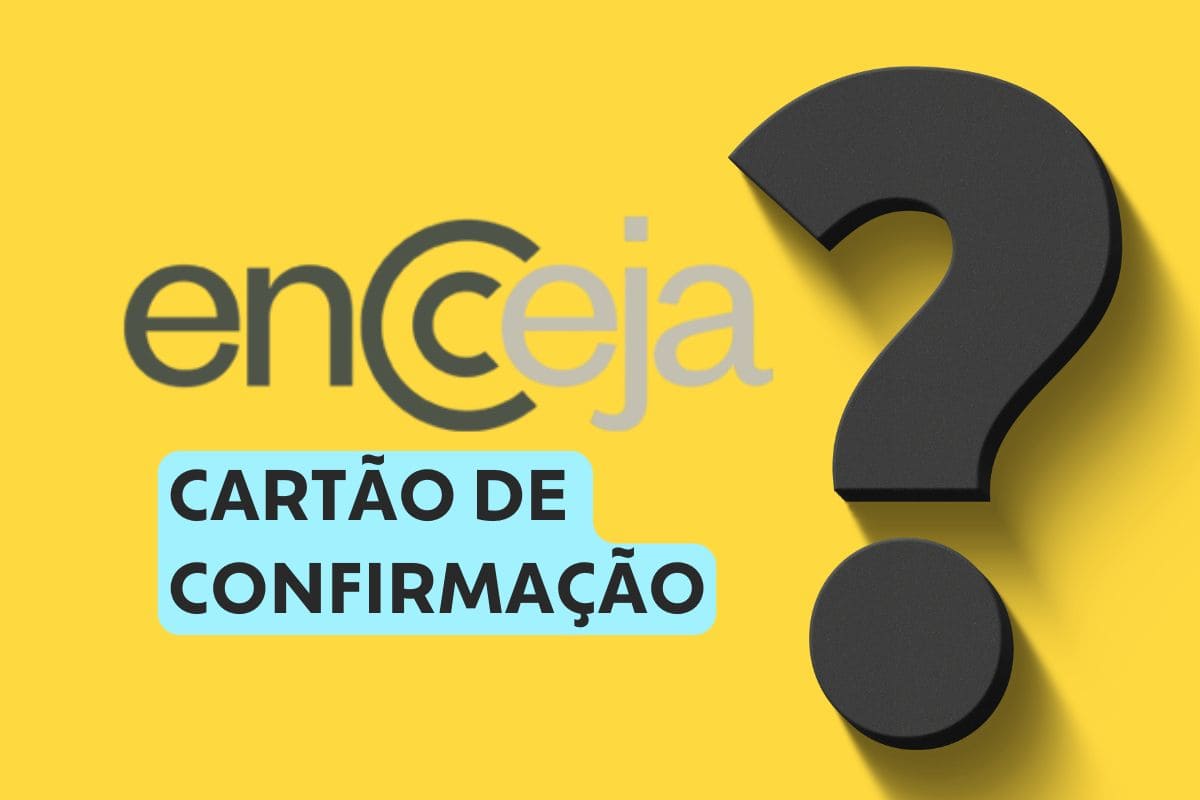 É obrigatório levar o cartão de confirmação do Encceja 2025?