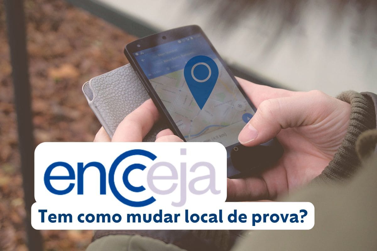 Tem como mudar o local de prova do Encceja 2025? Entenda!