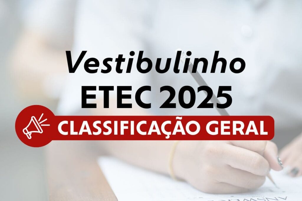 Vestibulinho ETEC: classificação geral é liberada; confira!