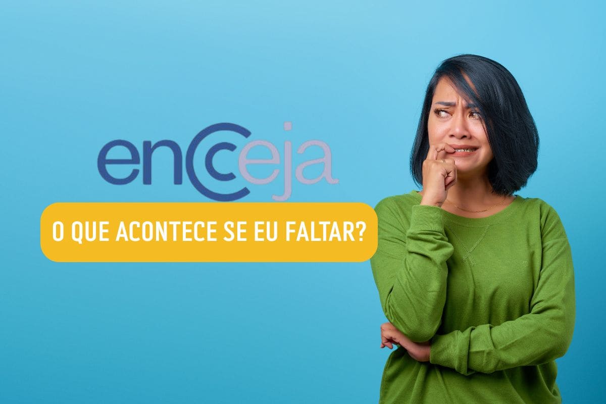 O que acontece se eu faltar na prova do Encceja?
