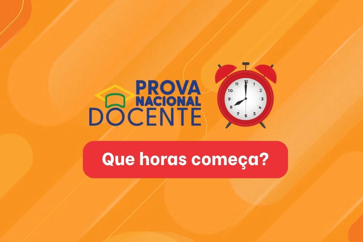 Que horas começa a Prova Nacional Docente?