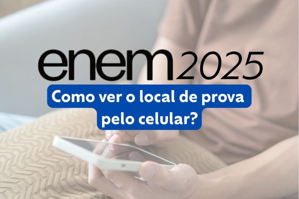 Local de prova Enem 2025: como ver pelo celular