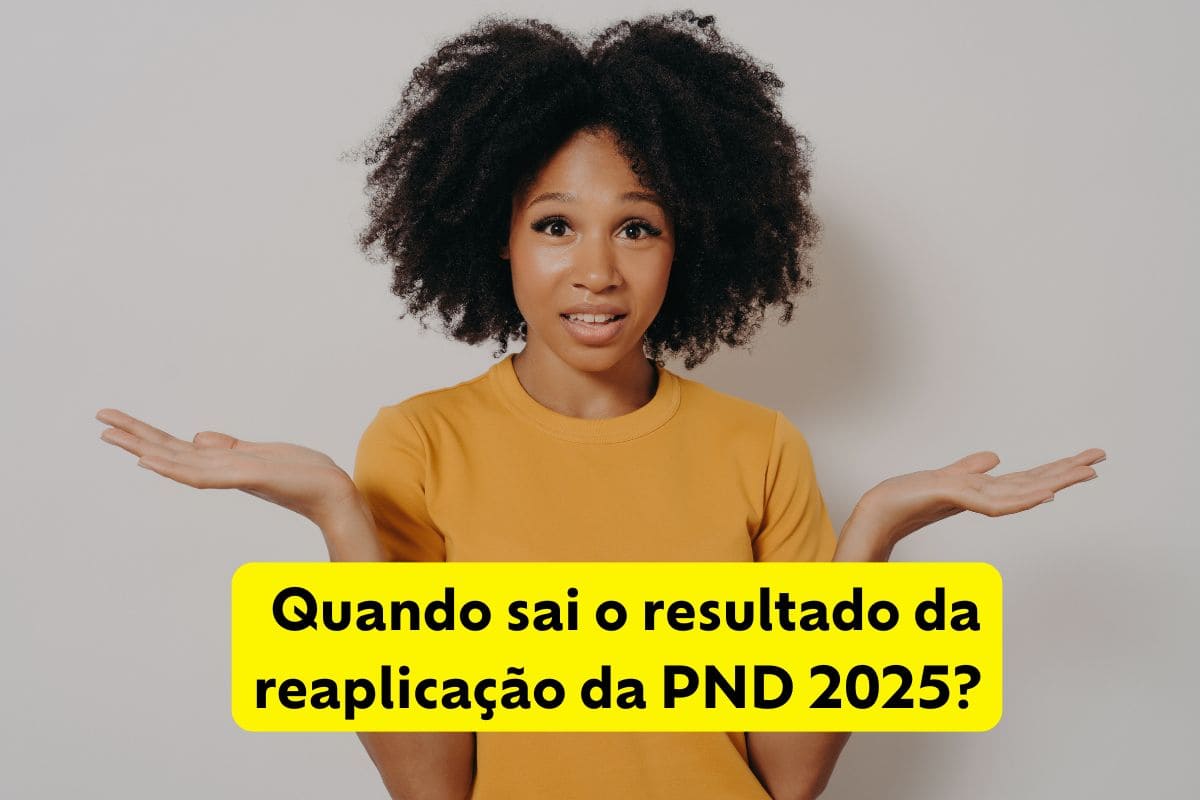 Quando sai o resultado da reaplicação da PND 2025?