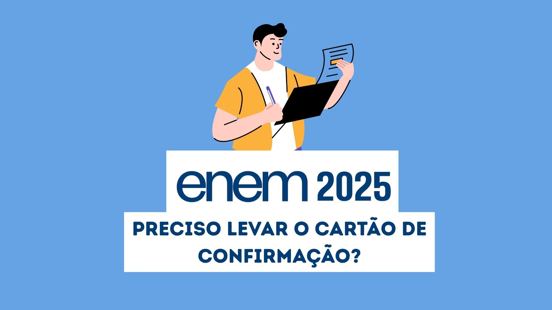 É obrigatório levar o cartão de confirmação do Enem 2025?