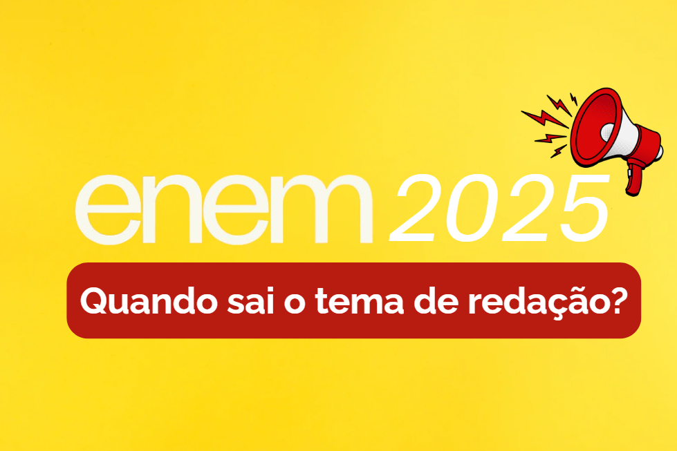 Quando sai o tema de redação do Enem 2025?