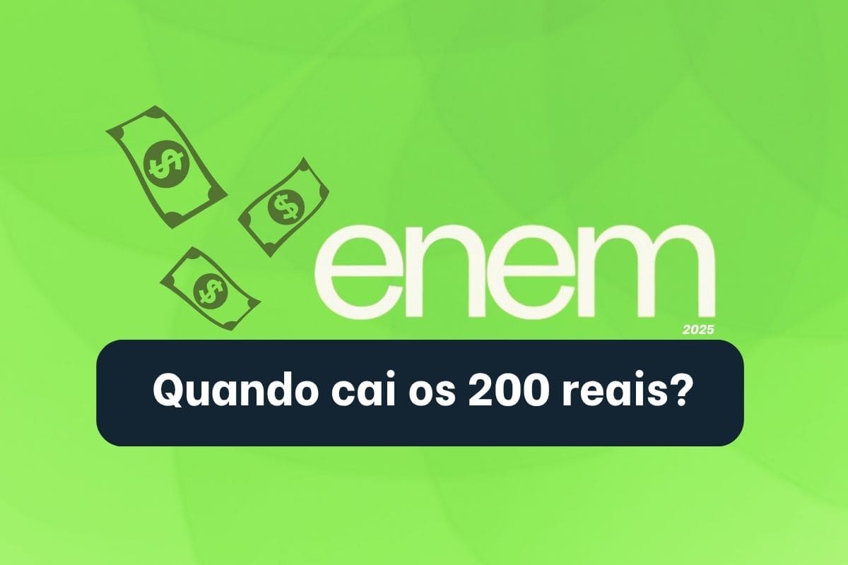 Quando cai os 200 reais do Enem 2025?