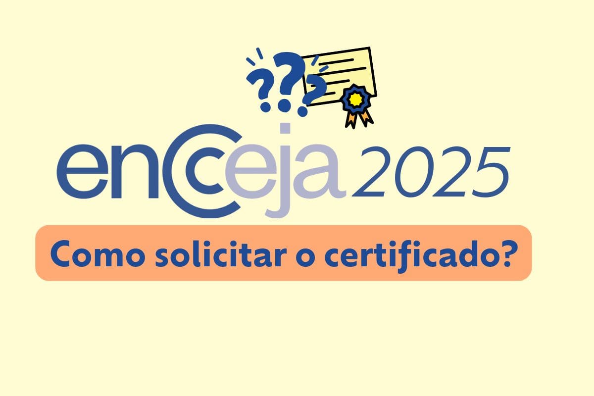 Como solicitar o certificado do Encceja 2025?