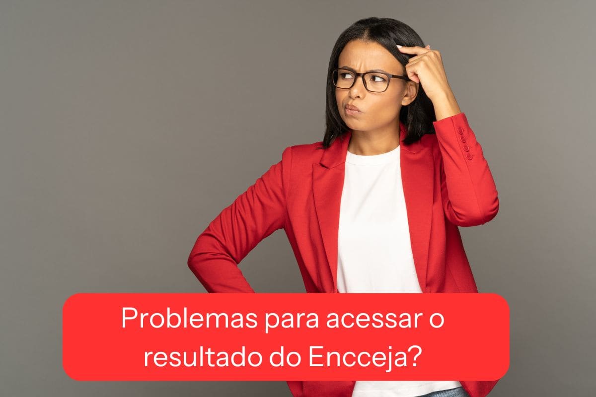 Problemas para ver o resultado do Encceja 2025? Veja o que fazer