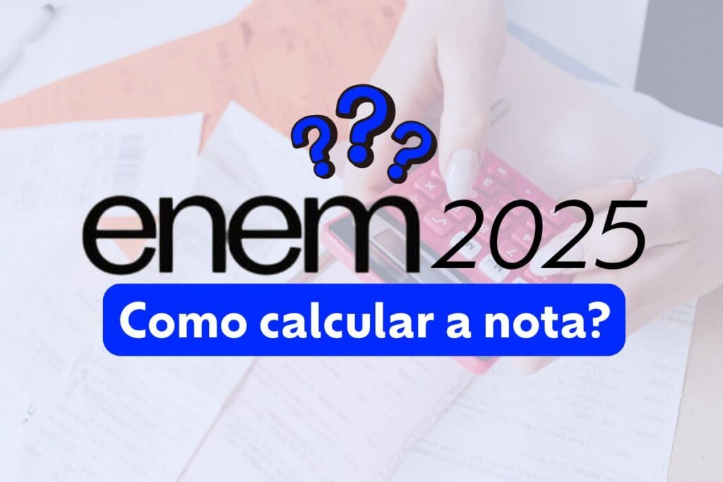 Como calcular a nota do Enem 2025? Confira!