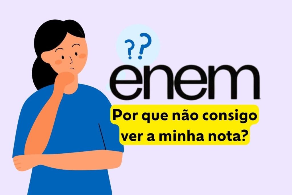 Por que não consigo ver minha nota do Enem 2025?