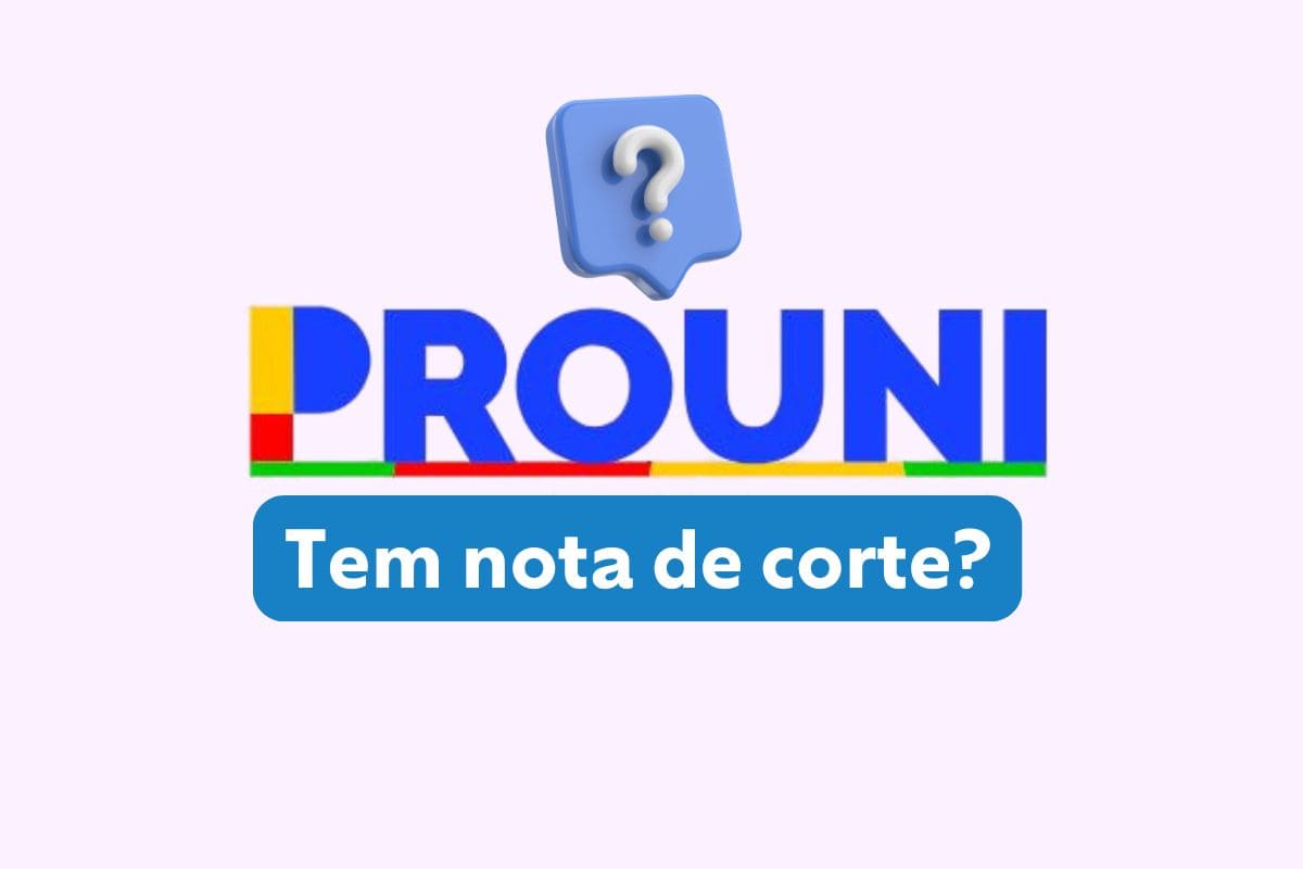 Prouni 2026 tem nota de corte? Entenda!