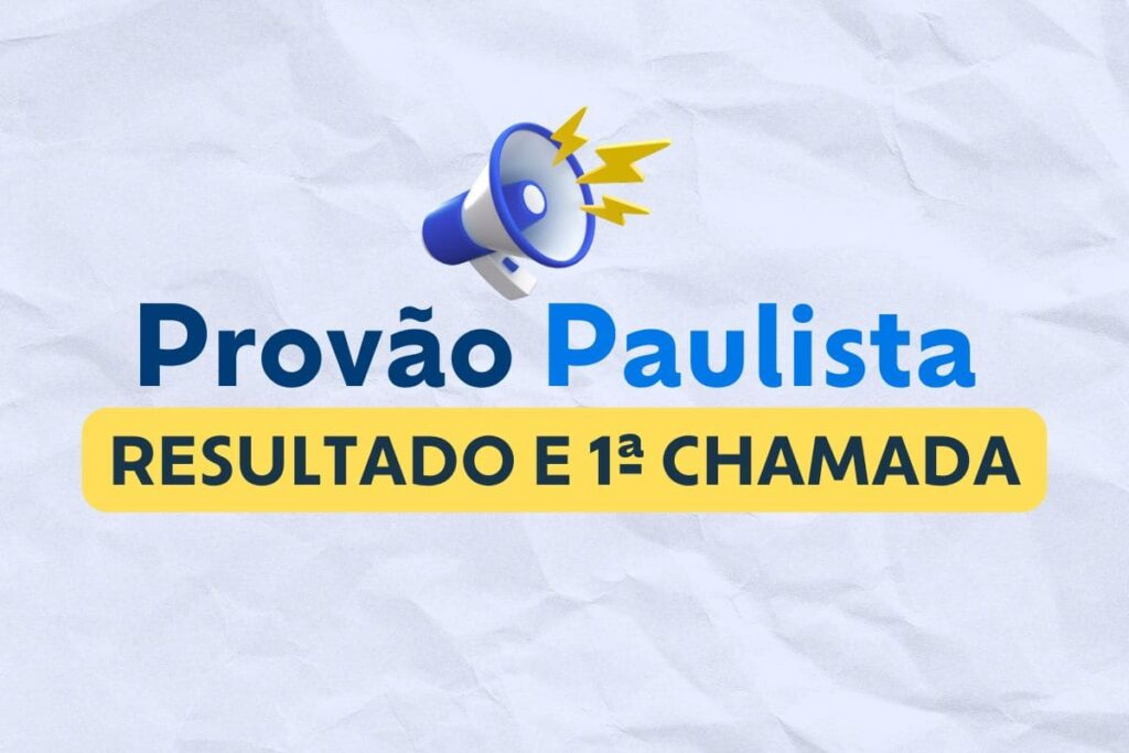 Provão Paulista 2025: resultado e lista da 1ª chamada são divulgados; confira