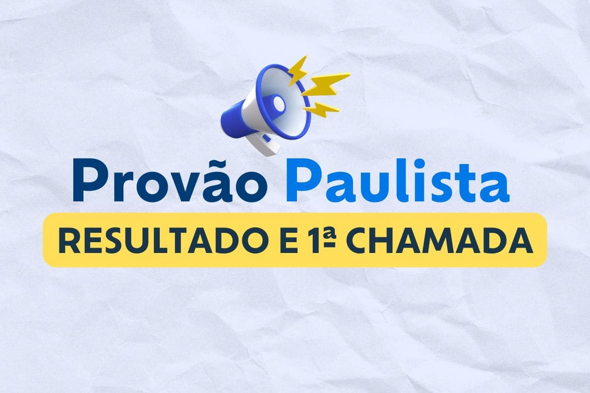 Provão Paulista 2025: resultado e lista da 1ª chamada são divulgados; confira