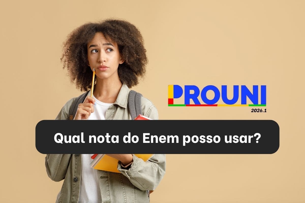 Qual nota do Enem pode usar no Prouni 2026.1?