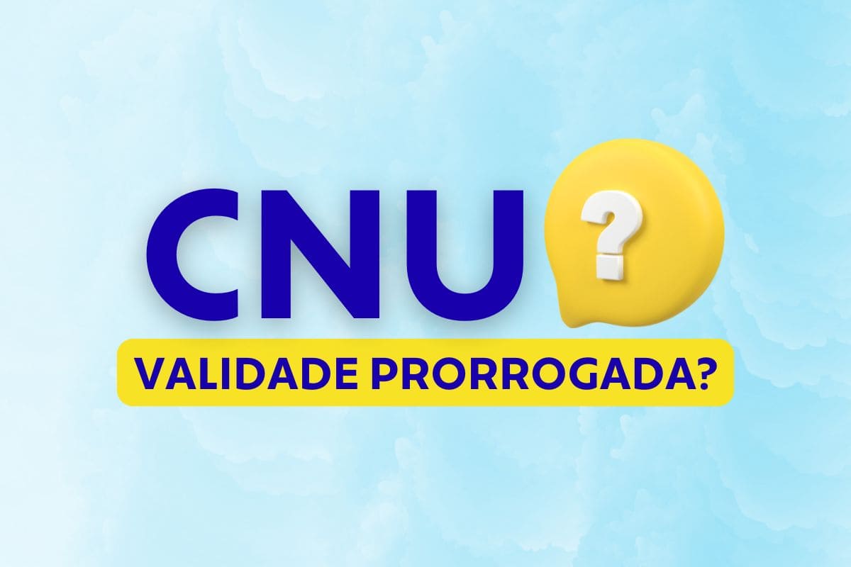 CNU terá validade prorrogada até 2027? Entenda!