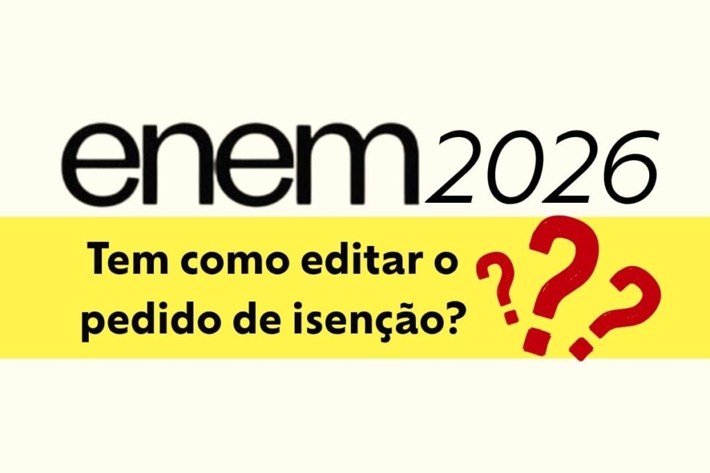 Enem 2026 isenção: pode editar a solicitação depois que enviar?