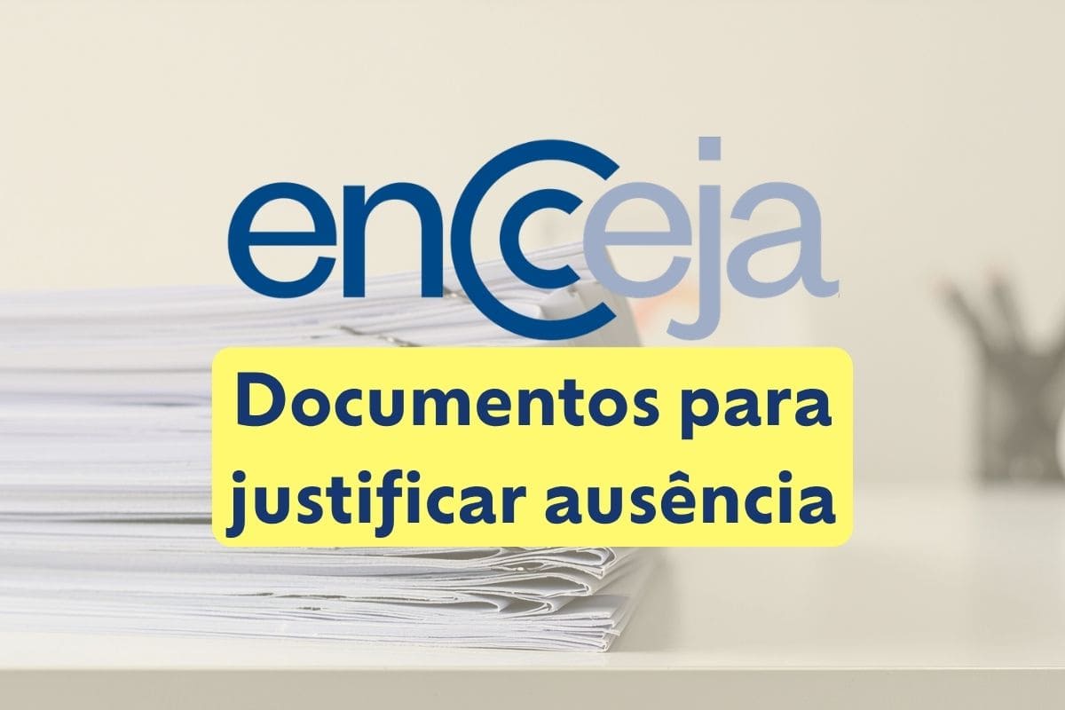 Quais são os documentos aceitos na justificativa de ausência do Encceja 2026?