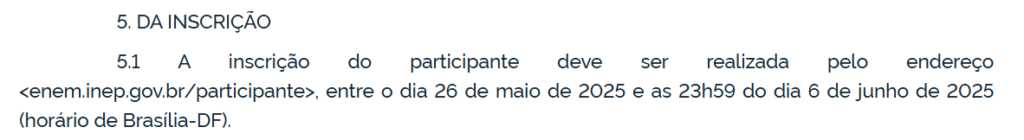 trecho do edital do Enem 2025, com informações sobre o período de inscrições da prova