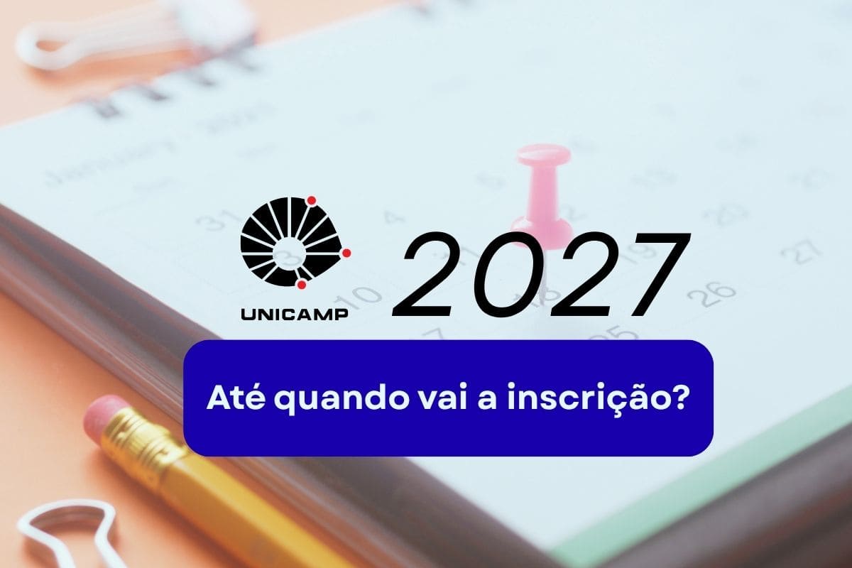 Até quando vai a inscrição da Unicamp 2027?