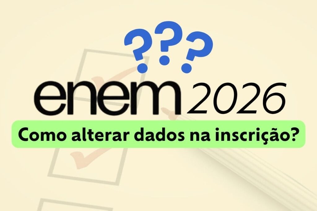 Como alterar a inscrição no Enem 2026? Veja se é possível