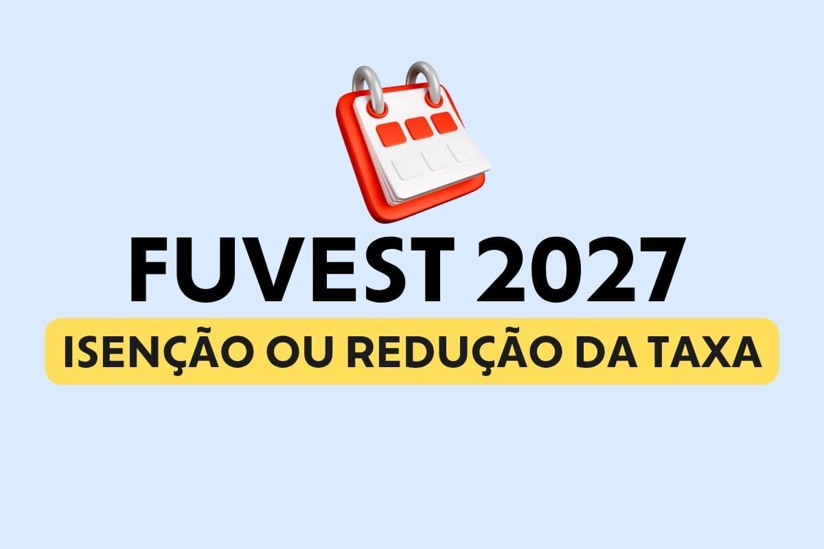 Fuvest 2027: prazo para solicitar isenção começa hoje (11)