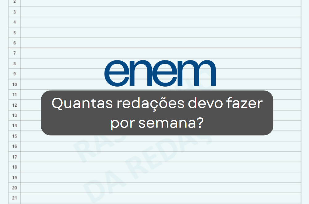 Quantas redações devo fazer por semana para me preparar para o Enem?