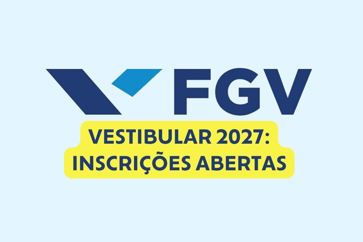 Vestibular FGV 2027: inscrições estão abertas; veja datas e valores