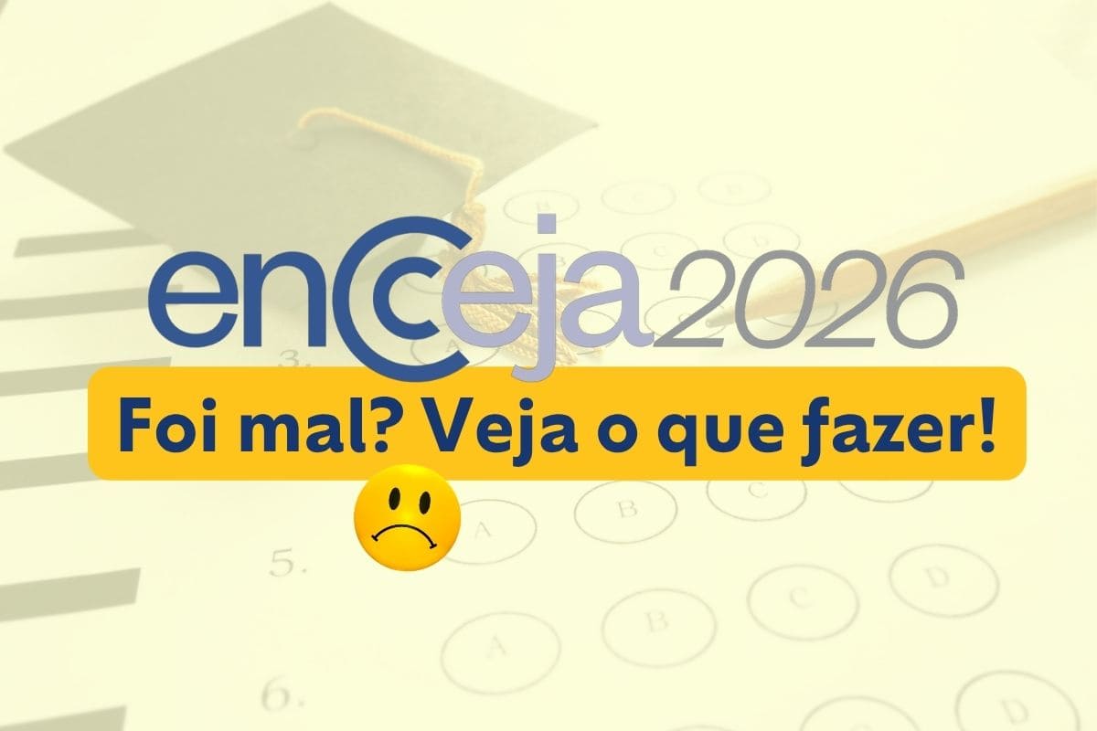 Foi mal no Encceja 2026? Veja o que fazer agora