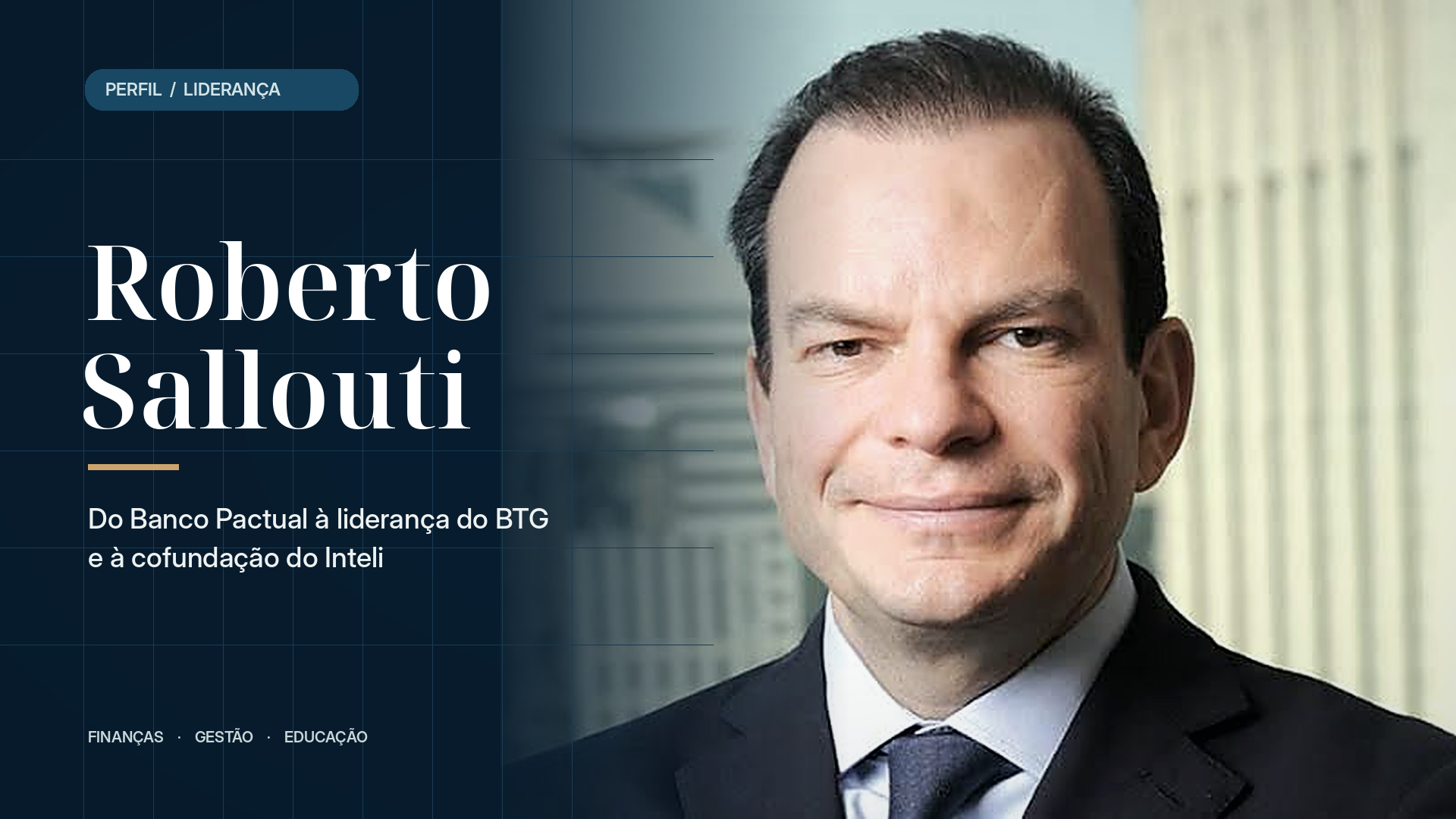 Quem é Roberto Sallouti? Do Banco Pactual à liderança do BTG e do Inteli