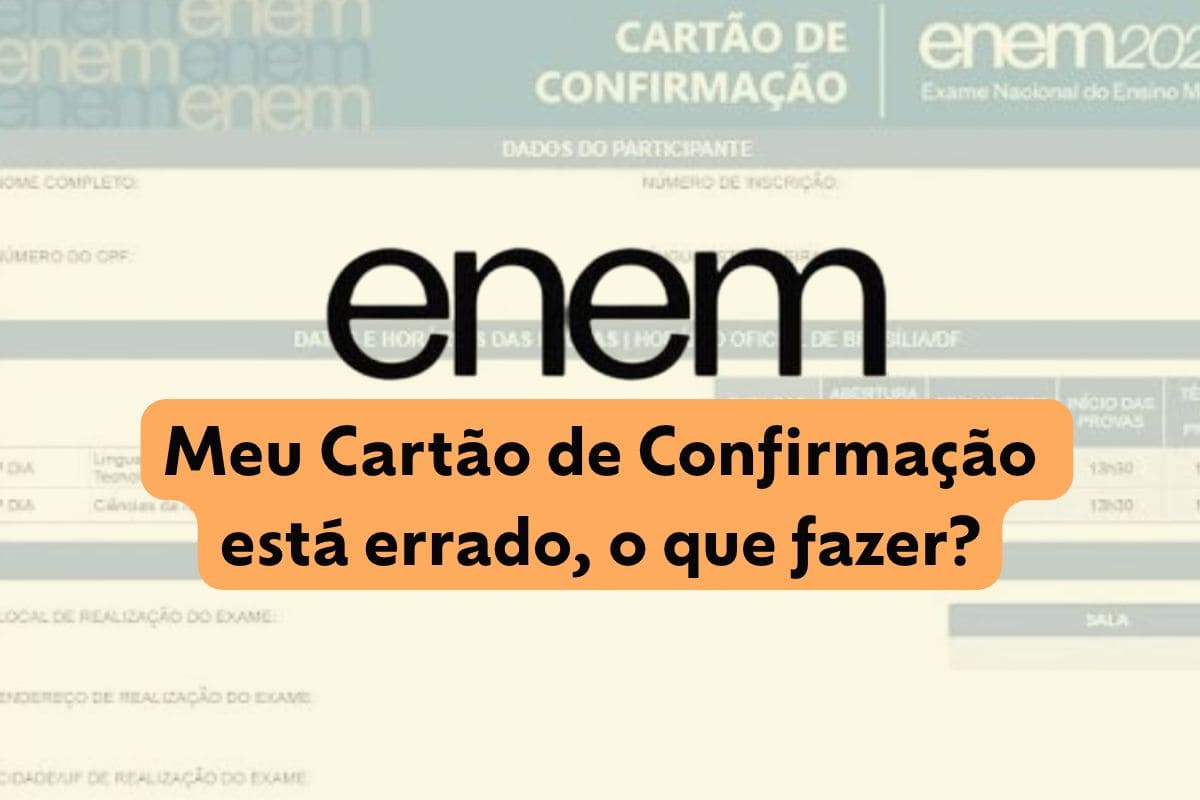Meu Cartão de Confirmação do Enem está errado, o que fazer?