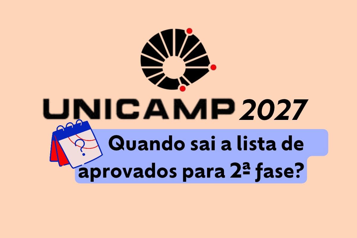 Quando sai a lista de aprovados para a 2ª fase da Unicamp 2027?