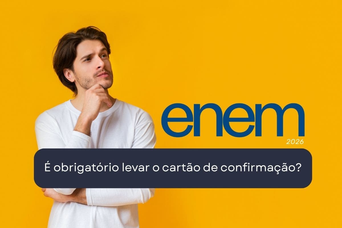 É obrigatório levar o cartão de confirmação do Enem 2026?